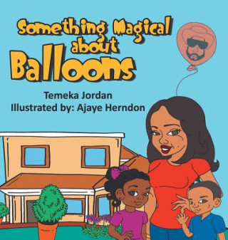 Kniha Something Magical About Balloons Temeka Jordan