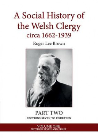 Carte Social History of the Welsh Clergy circa 1662-1939 ROGER LEE BROWN