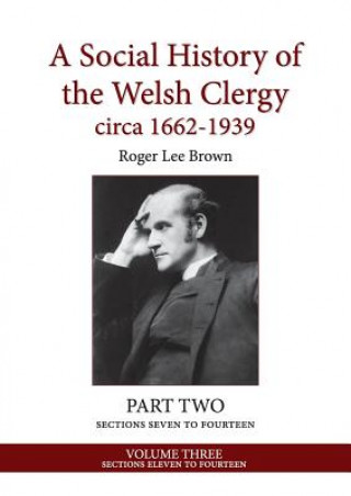 Carte Social History of the Welsh Clergy circa 1662-1939 Roger Lee Brown