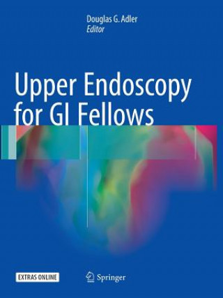 Buch Upper Endoscopy for GI Fellows DOUGLAS G. ADLER