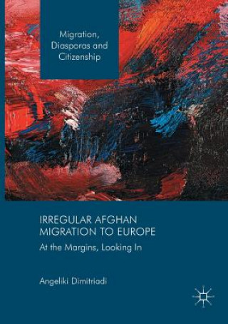 Könyv Irregular Afghan Migration to Europe ANGELIKI DIMITRIADI