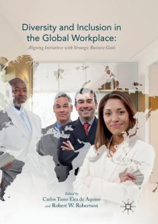 Книга Diversity and Inclusion in the Global Workplace Carlos Tasso Eira De Aquino