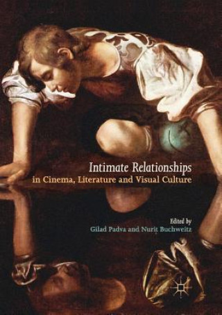 Kniha Intimate Relationships in Cinema, Literature and Visual Culture Nurit Buchweitz