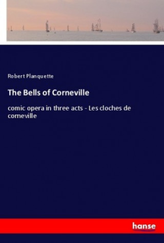 Kniha The Bells of Corneville Robert Planquette