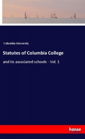 Könyv Statutes of Columbia College Columbia University