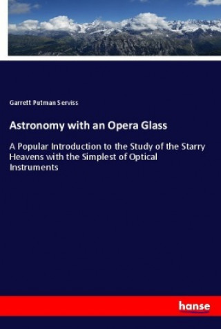 Carte Astronomy with an Opera Glass Garrett Putman Serviss