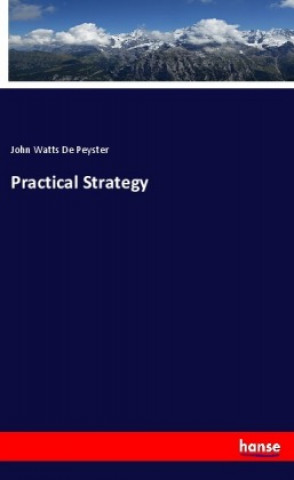 Knjiga Practical Strategy John Watts De Peyster