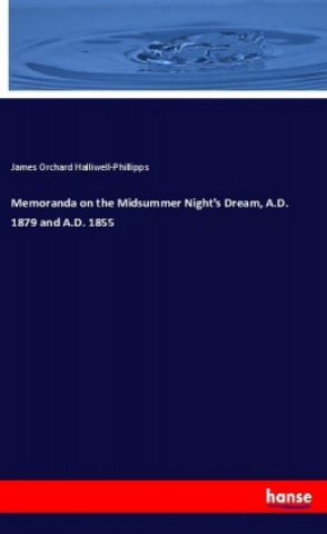 Kniha Memoranda on the Midsummer Night's Dream, A.D. 1879 and A.D. 1855 James Orchard Halliwell-Phillipps