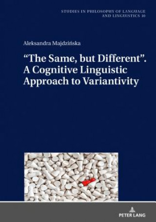 Carte "The Same, but Different". A Cognitive Linguistic Approach to Variantivity Aleksandra Majdzinska
