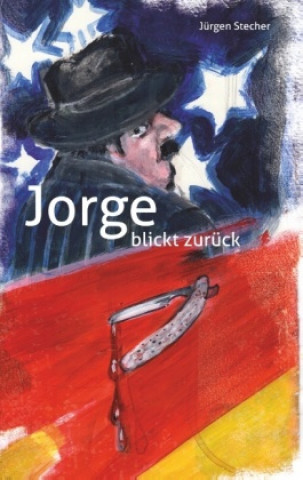 Kniha Jorge blickt zurück Jürgen Stecher