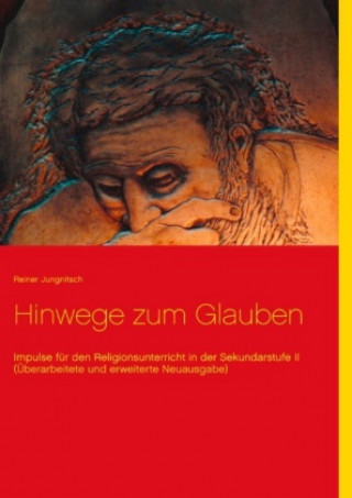 Knjiga Hinwege zum Glauben Reiner Jungnitsch