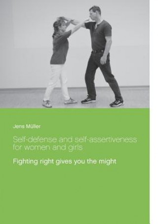 Carte Self-defense and self-assertiveness for women and girls Jens Müller