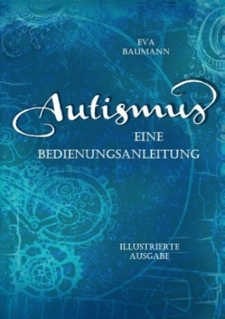 Kniha Autismus. Eine Bedienungsanleitung Eva Baumann