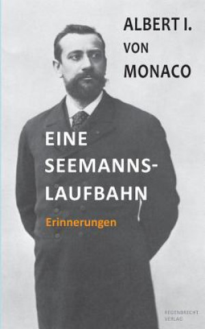 Kniha Eine Seemannslaufbahn ALBERT I. VON MONACO
