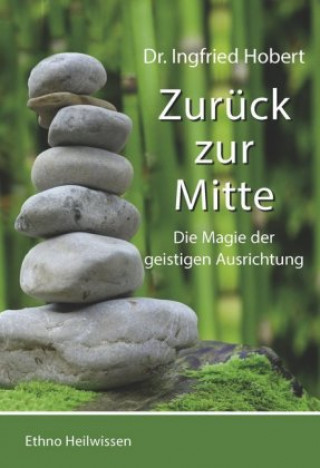 Kniha Zurück zu Mitte Ingfried Hobert