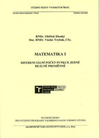 Kniha Matematika I. - Diferenciální počet funkce jedné reálné proměnné Oldřich Dlouhý