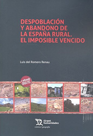 Kniha DESPOBLACIÓN Y ABANDONO DE LA ESPAÑA RURAL LUIS ROMERO RENAU