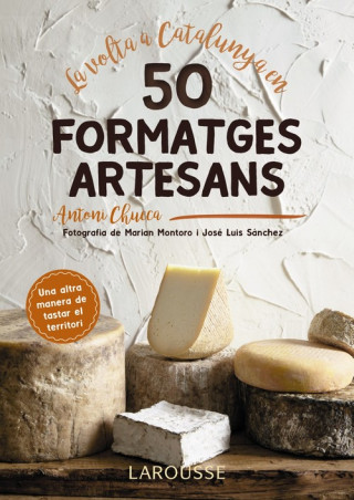Buch LA VOLTA A CATALUNYA EN 50 FORMATGES ARTESANS ANTONI CHUECA ABANCO