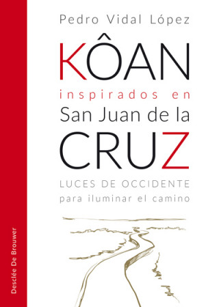 Carte KOAN INSPIRADOS EN SAN JUAN DE LA CRUZ PEDRO VIDAL LOPEZ