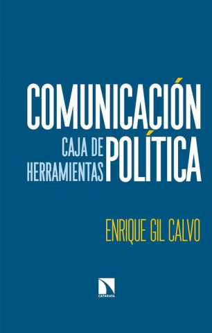 Könyv COMUNICACIÓN POLÍTICA ENRIQUE GIL CALVO