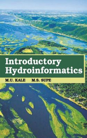 Knjiga Introductory Hydroinformatics M. U. KALE