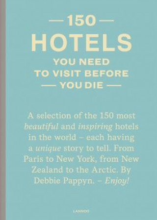 Kniha 150 Hotels You Need to Visit before You Die Pappyn