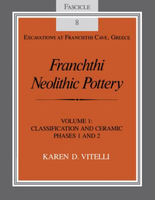 Carte Franchthi Neolithic Pottery, Volume 1 Karen D. Vitelli