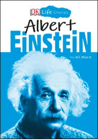Könyv DK Life Stories: Albert Einstein Wil Mara