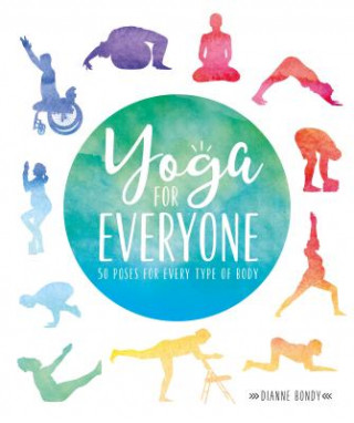 Книга Yoga for Everyone: 50 Poses for Every Type of Body Dianne Bondy