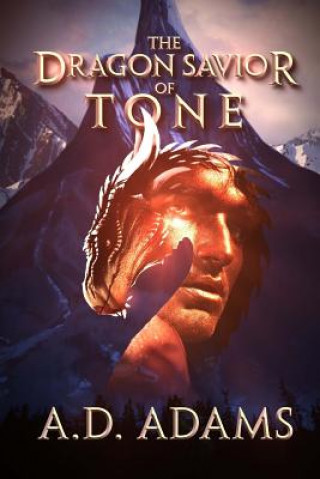 Könyv The Dragon Savior of Tone: World of Tone: Book 2 A D Adams