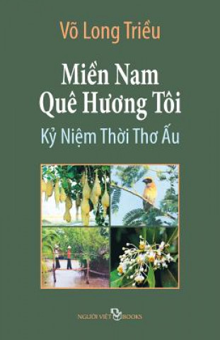 Kniha Mien Nam Que Huong Toi: KY Niem Thoi Tho Au Trieu Long Vo