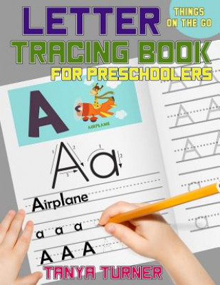 Książka Letter Tracing Book for Preschoolers (Things on the Go): Alphabet Handwriting Practice Workbook For Kids Ages 3 - 5 Tanya Turner