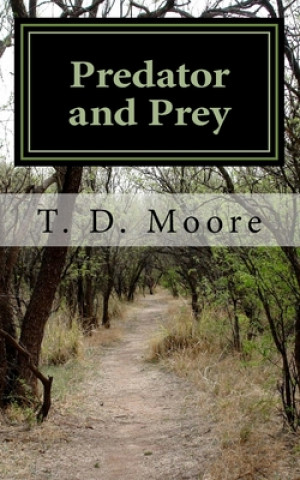 Knjiga Predator and Prey T D Moore