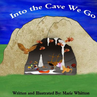 Kniha Into the Cave We Go Marie Whitton