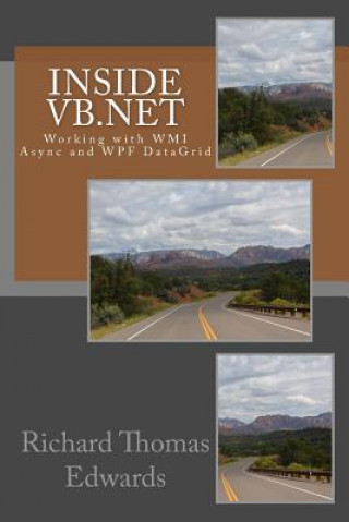 Kniha Inside VB.Net: Working with WMI Async and WPF DataGrid Richard Thomas Edwards
