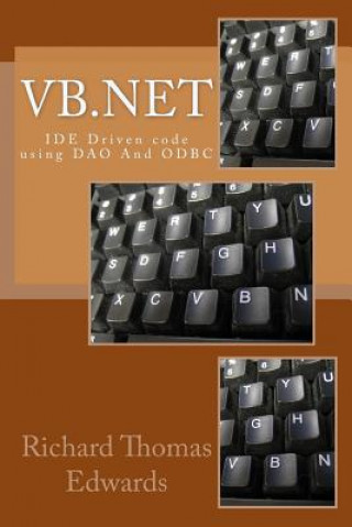 Knjiga VB.NET: Ide Driven Code Using DAO and ODBC Richard Thomas Edwards
