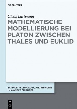 Carte Mathematische Modellierung bei Platon zwischen Thales und Euklid Claas Lattmann