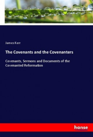 Buch The Covenants and the Covenanters James Kerr