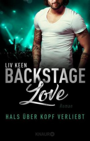 Kniha Backstage Love - Hals über Kopf verliebt Liv Keen