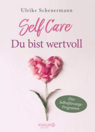 Könyv SELF CARE - Du bist wertvoll Ulrike Scheuermann
