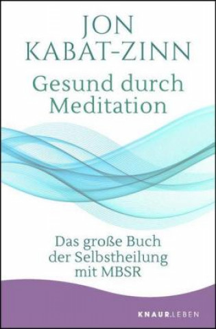 Kniha Gesund durch Meditation Jon Kabat-Zinn