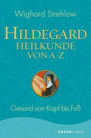 Kniha Hildegard-Heilkunde von A - Z Wighard Strehlow