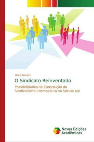 Buch O Sindicato Reinventado Maíra Gomes