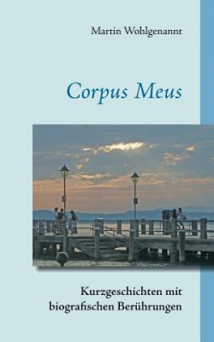 Knjiga Corpus Meus Martin Wohlgenannt