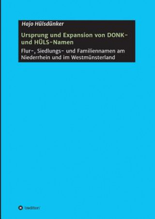 Kniha Ursprung und Expansion von DONK- und HÜLS-Namen Hajo Hülsdünker