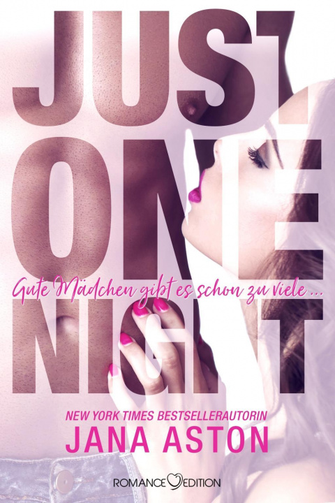 Книга Just One Night: Gute Mädchen gibt es schon zu viele ... Jana Aston