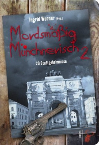 Kniha Mordsmäßig Münchnerisch. Bd.2 Ingrid Werner