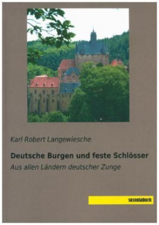 Книга Deutsche Burgen und feste Schlösser Karl Robert Langewiesche