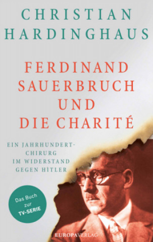 Kniha Ferdinand Sauerbruch und die Charité Christian Hardinghaus