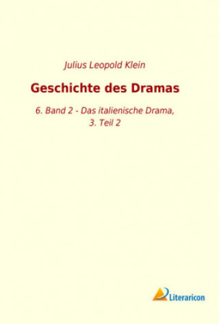 Libro Geschichte des Dramas Julius Leopold Klein